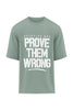 XAPE Prove Them Wrong Oversized Tee - Sage